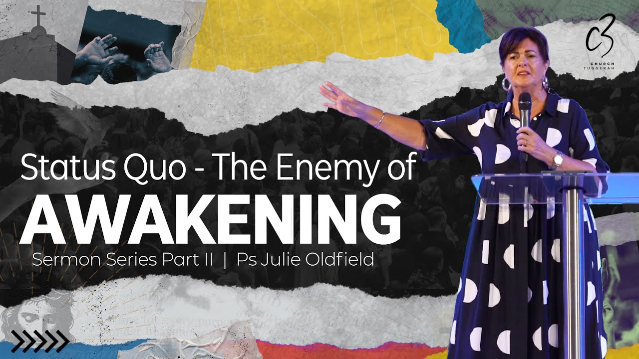 Awakening Part || - The Status Quo | Ps Julie Oldfield | C3 Church Tuggerah