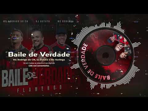 Baile de Verdade - Rodrigo do CN, Dj Batata e Mc Koringa