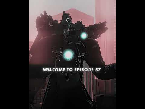 Titan tv man in episode 73 and Titan Cameraman in 57🔥I Skibidi Toilet #edit