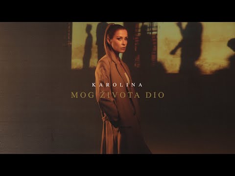 Karolina - Mog Života Dio (Official Video)