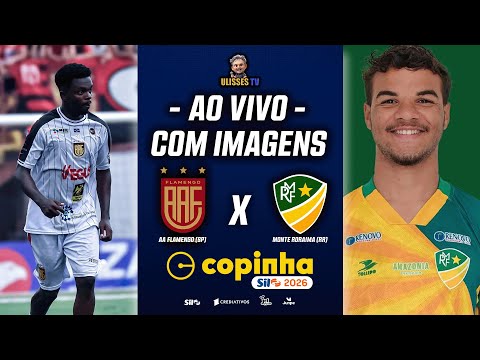 JOGO COMPLETO: AA FLAMENGO-SP X MONTE RORAIMA-RR | COPINHA SIL 2026 | 2ª FASE