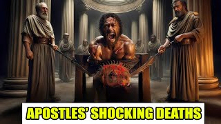 Brutal Deaths of Jesus’ Apostles – The Shocking Truth!