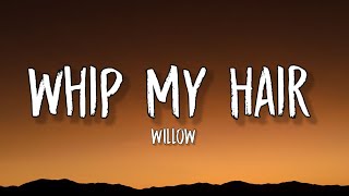 WILLOW - Whip My Hair (Lyrics) | All my ladies if you feel it, come on do it do it whip your hair
