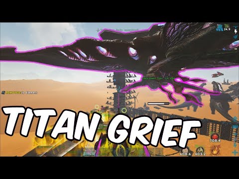 TITAN GRIEFING BLDX and B&G | ARK Official PVP !!!