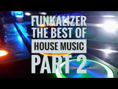 Funkalizer   Best Of House Music Part 2