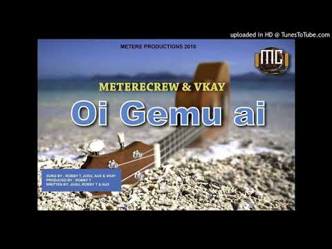 Metere - Oi Gemu Ai (PNG Music 2018)