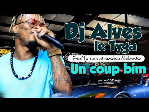 DJ ALVES feat DJ LEO, CHOUCHOU SALVADOR - UN COUP BIM