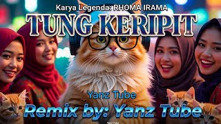 Download lagu 🎧 TUNG KERIPIT - RHOMA IRAMA (Addictive Remix Version by Yanz Tube) 🎧 mp3