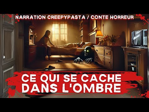 Creepypasta FR - Ce qui se cache dans l'ombre (conte angoissant)