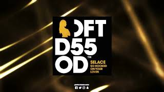 Selace ‘So Hooked On Your Lovin’ (Love Mix)