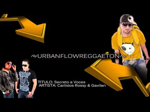Ft Gavilan Secreto A Voces - Carlitos Rossy