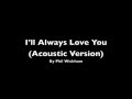I'll Always Love You- Phil Wickham ......
