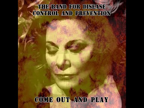 The Band for Disease Control and Prevention - Come Out and Play (official video)