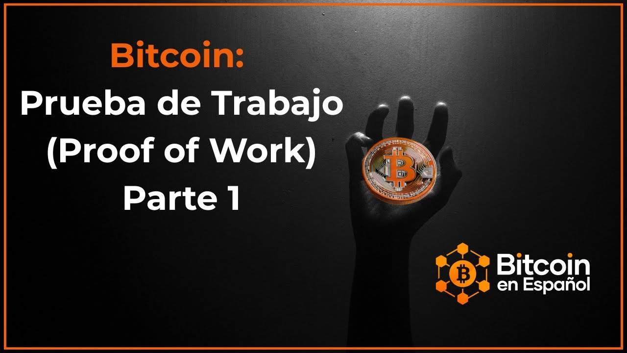 Bitcoin: Prueba de Trabajo Parte 1