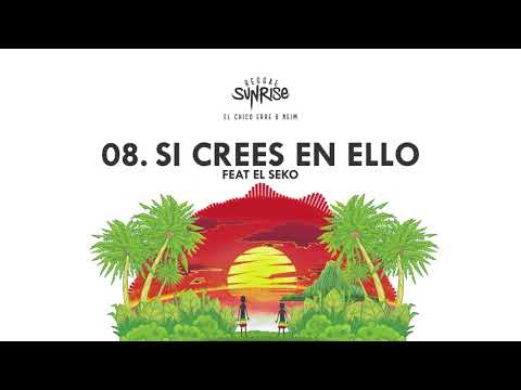 El Chico Erre & Neim - Si crees en ello ft. El Seko