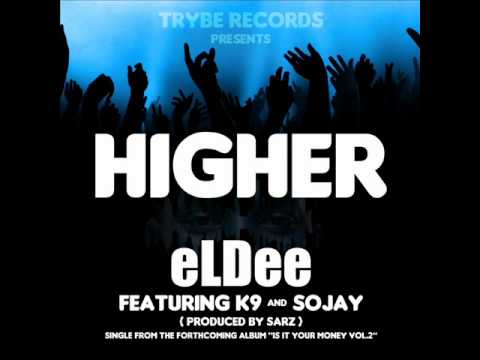 9JAmzRadio : eLDee-Higher ft k9 & Sojay [New Single]