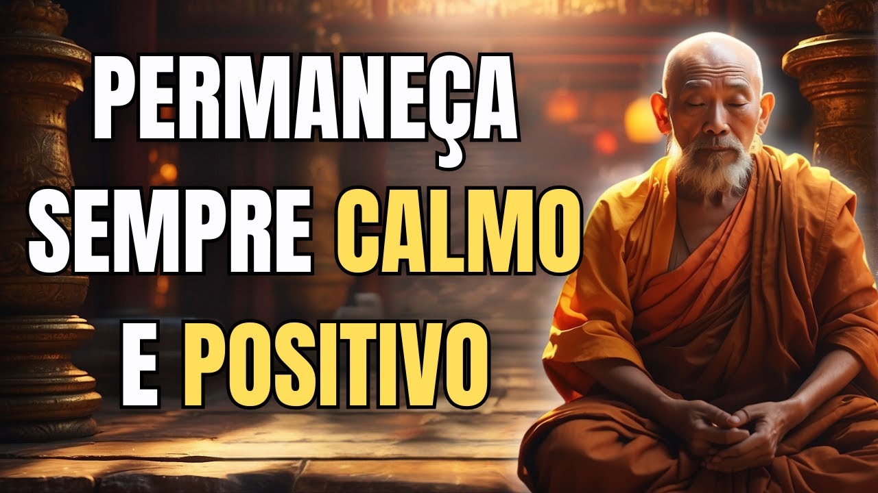 Como Permanecer Sempre CALMO e POSITIVO na Vida | História Zen