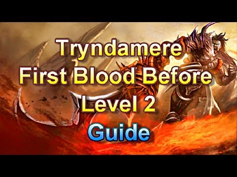 League of Legends - First Blood Tryndamere Before Level 2 (guide)