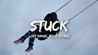 Lost Kings - Stuck (Lyrics) ft. Tove Styrke