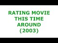 RATING MOVIE — THIS TIME AROUND (2003)