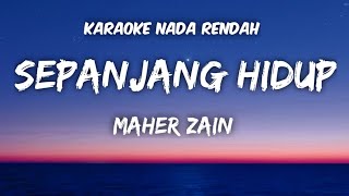 Download lagu Maher Zain - Sepanjang Hidup Karaoke Lower Key Nada Rendah mp3