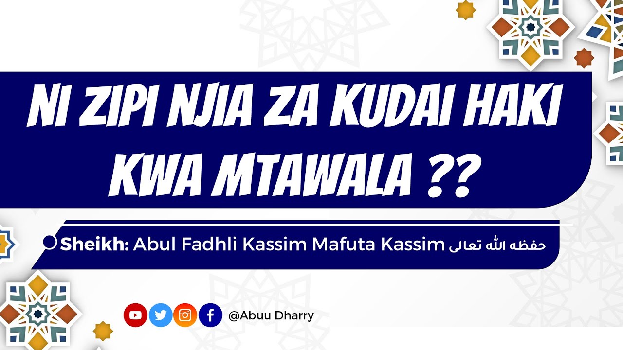 03.NI ZIPI NJIA SAHIHI ZA KUDAI HAKI YAKO KWA  MTAWALA??