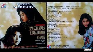 Download lagu Poppy Mercury - Tragedi Antara Kuala Lumpur Penang ( Full Album ) mp3