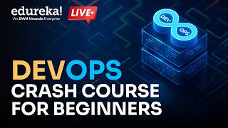 DevOps Crash Course For Beginners  | What is DevOps |  DevOps Tutorial | Edureka Live