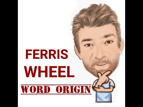 English Tutor Nick P Word Origins (285) Ferris Wheel
