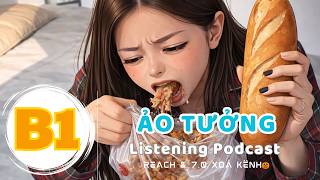 🎧 Luyện Nghe Tiếng Anh Level B1 - ẢO TƯỞNG -  | Listening English Podcast |🎯