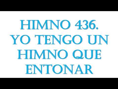 436  Yo tengo un himno que entonar
