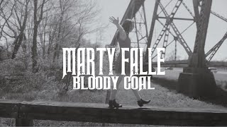 Marty Falle - Bloody Coal (Video)