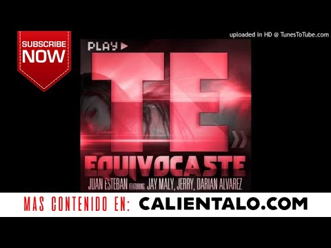 Juan Esteban ft. Jay Maly, Jerry, Darian Alvarez - Te Equivocaste (www.Calientalo.com)