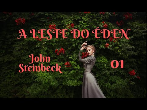 A Leste do den, John Steinbeck (parte 01) - audiolivro voz humana