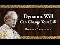 “Dynamic Will Can Change Your Life” by Brother Anandamoy
