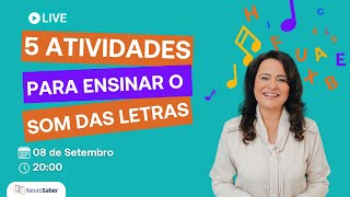 5 atividades para ensinar o Som das Letras