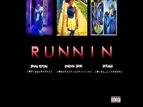 Diggy Ro'Zay x Lil'Kash x London Dior - Runnin (Prod.by Brownsville Productions)