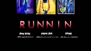 Diggy Ro'Zay x Lil'Kash x London Dior - Runnin (Prod.by Brownsville Productions)