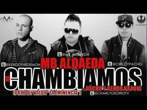 MB ALQAEDA FT KENDO KAPONI Y PACHO - NO CHAMBIAMOS (ORIGINAL SONG)
