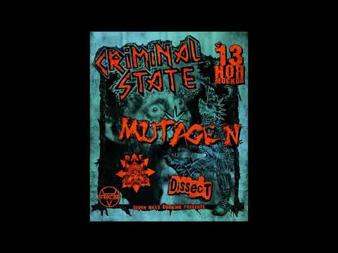 Gig 13/11/21 Criminal state /mutagen / Dissect/ B.H.E