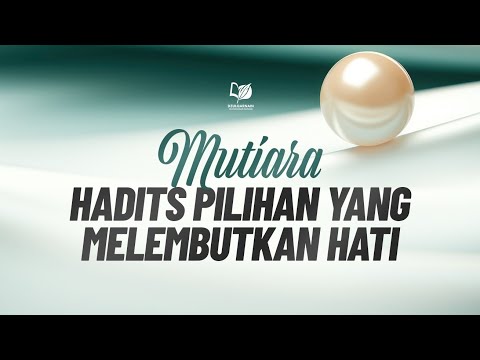 Mutiara Hadits Pilihan yang Melembutkan Hati