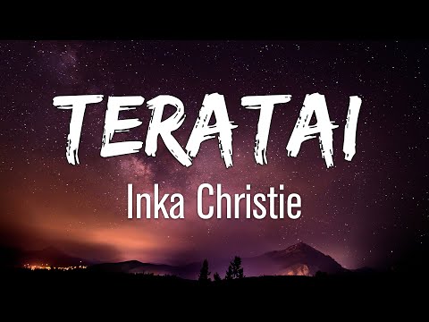 Inka Christie - Teratai Lirik
