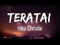 Inka Christie Teratai Lirik