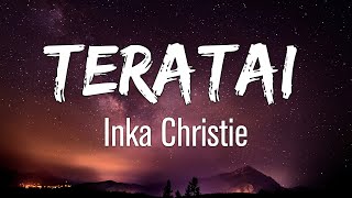 Download lagu Inka Christie - Teratai Lirik mp3 Download lagu Inka Christie - Teratai Lirik mp3