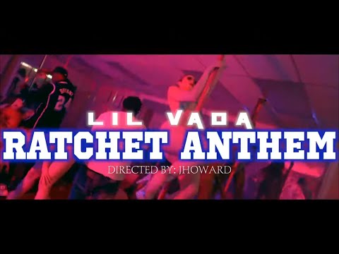 Lil Vada- Ratchet Anthem (Official Music Video)