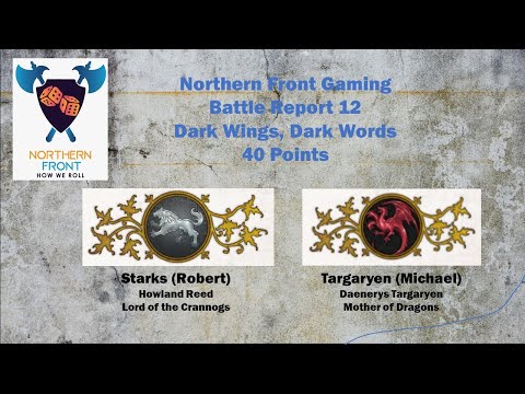 A Song of Ice and Fire Battle Report 12 - Stark (Howland) v Targaryen (Mother of Dragons) Stark BBQ