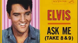 Elvis Presley - Ask Me (Takes 8 &amp; 9)