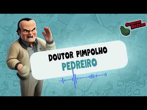 Baú Chuchu  - Doutor Pimpolho em Pedreiro