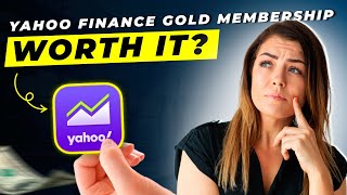 Yahoo Finance Gold Membership Review 2025 | Pros and Cons – Honest & U