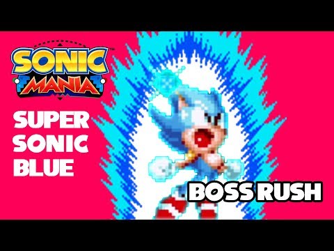 Super Sonic Blue Boss Rush! (24 Bosses in Sonic Mania)